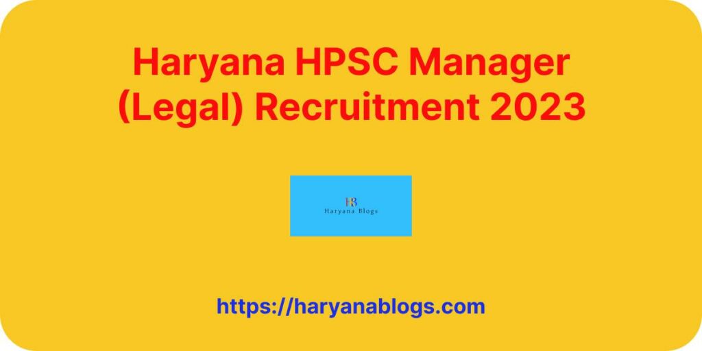 Haryana HPSC Manager (Legal) Recruitment 2023