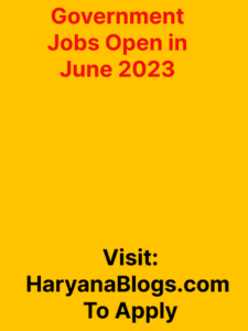 Govt Jobs Open in June, 2023