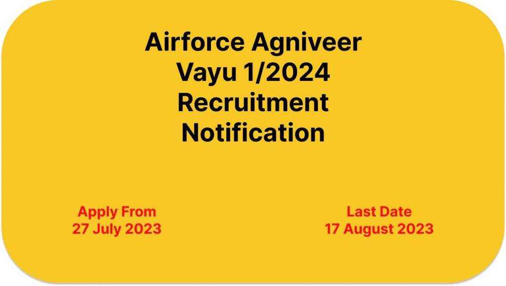 Airforce Agniveer Vayu 1/2024 Recruitment Notification
