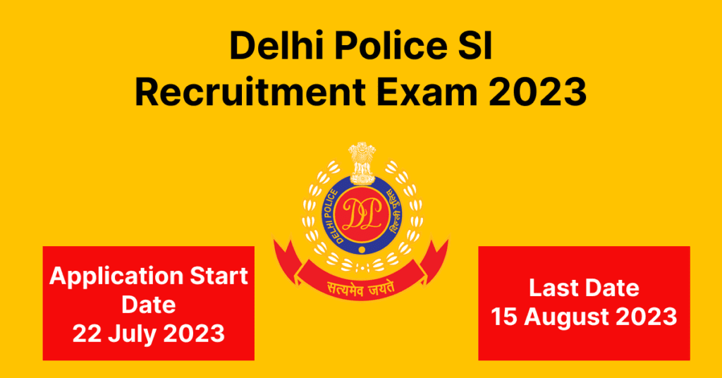 Delhi Police SI Vacancy 2023 Important Dates, & Exam Details Haryana