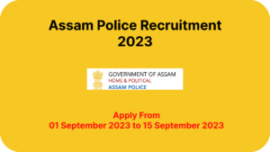 Assam Police Recruitment 2023