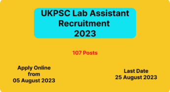 UKPSC Lab Assistant Recruitment 2023: Eligibility Criteria, Dates, Apply Now