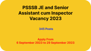 PSSSB JE and Senior Assistant cum Inspector Vacancy 2023