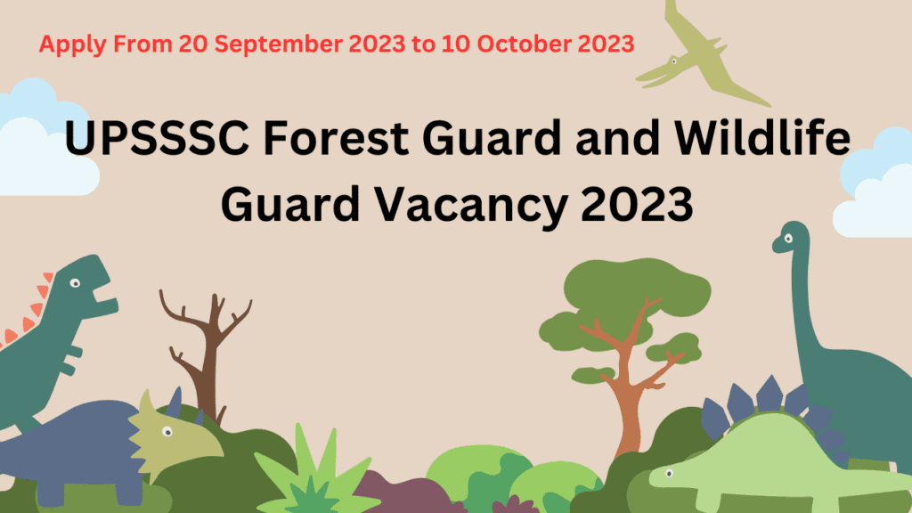 UPSSSC Forest Guard and Wildlife Guard Vacancy 2023