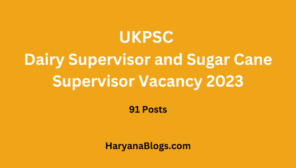 UKPSC Dairy Supervisor and Sugar Cane Supervisor Recruitment 2023