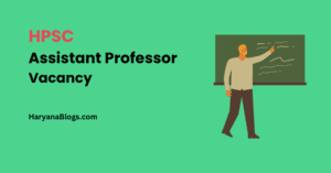 HPSC Assistant Professor Vacancy 2024