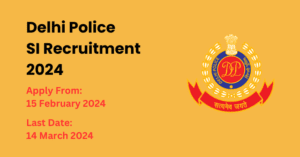 Delhi Police SI Recruitment 2024